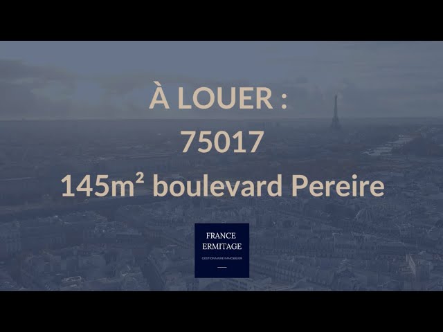 À LOUER : appartement meublé de 145m2, situé au cœur du 17ème arrondissement