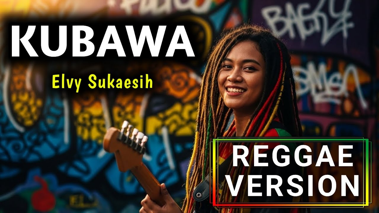 KUBAWA - Elvy Sukaesih | COVER REGGAE VERSION | GALAXY REGGAE