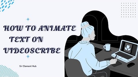Video Animation - How To Animate Text On Video Scribe  [2022]