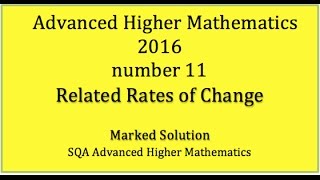 2016 SQA Advanced Higher Mathematics No. 11 Related Rates of Change