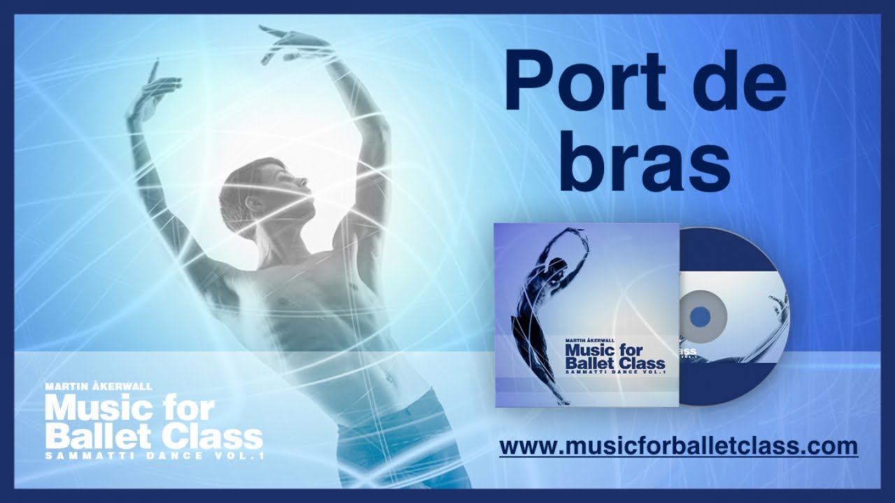 Port de bras - Music for Ballet Class by Martin Åkerwall