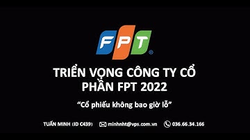 ĐỊNH GIÁ FPT 2022 | CỔ PHIẾU KHÔNG BAO GIỜ LỖ