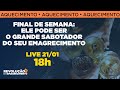 Live Fodástica: Final de semana - Ele pode ser o grande sabotador do seu emagrecimento