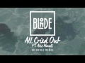 Blonde - All Cried Out ft. Alex Newell [ 99 Souls #Remix ]