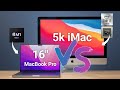 16" MacBook Pro vs 5k iMac: Which is a better desktop?