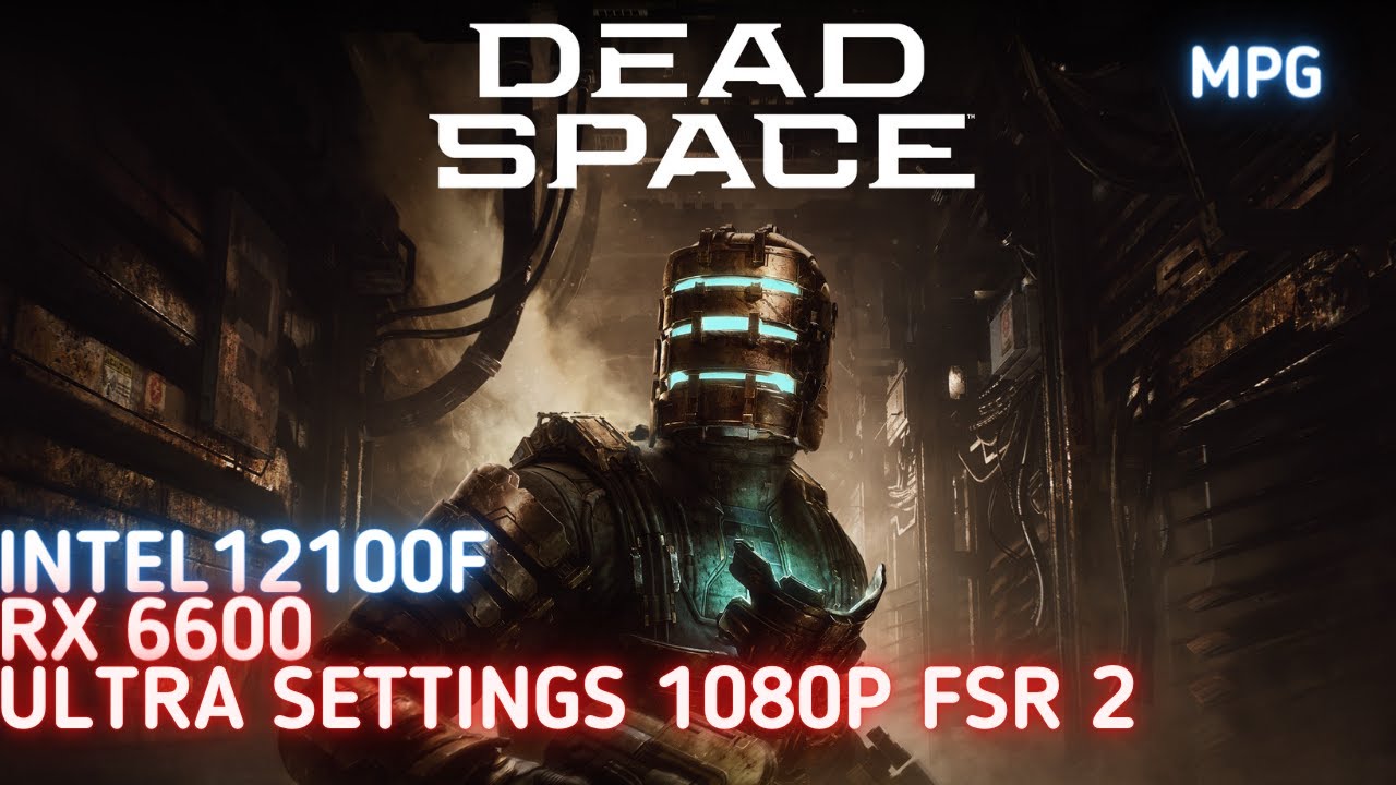 Dead Space Remake - i3 12100F Rx 6600 Stock ULTRA Settings 1080p FSR 2