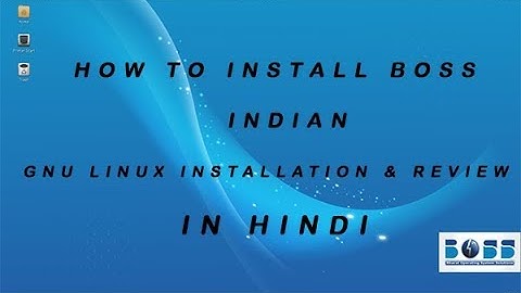 How to Install BOSS Indian GNU Linux Installation & Review in Hindi
