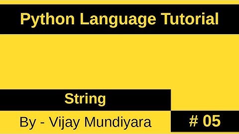 Python Beginners Tutorial Video No 5 - String