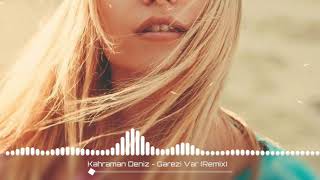 Kahraman Deniz - Garezi Var (YE Remix) Resimi