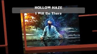 Hollow Haze - I Will Be There