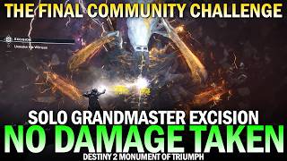 The Final Community Challenge - Solo Grandmaster Excision (No Damage Taken) [Destiny 2]
