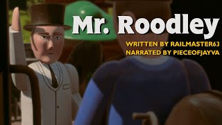 Mr. Roodley  Written by RailMaster63