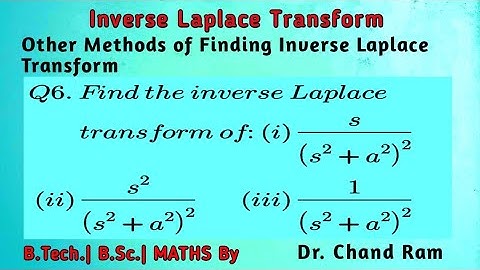 Question#6 on Other Methods of Finding The Inverse Laplace Transform or Inverse Laplace Transform.