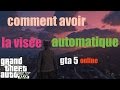 Comment Avoir La Visée Automatique Sur GTA 5 En Ligne