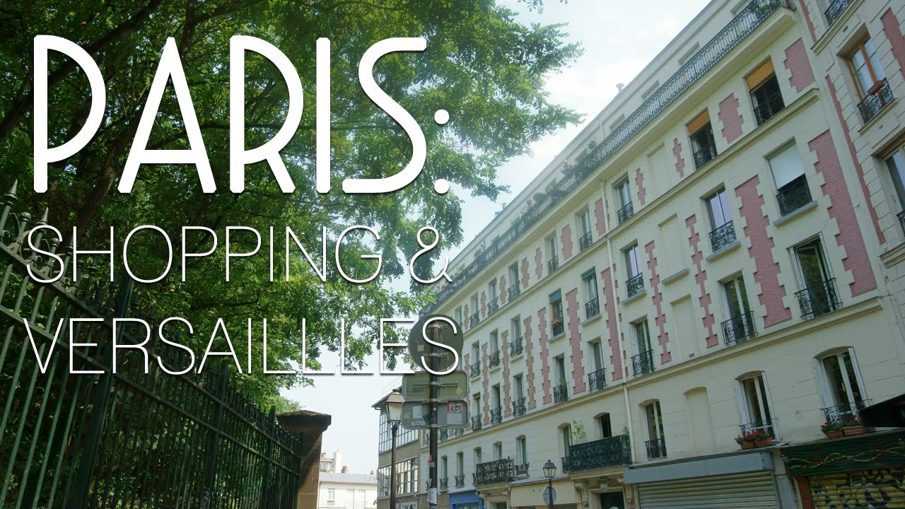 Paris Shopping & Versailles // Europe Travel Vlog 7 {hellorigby} YouTube