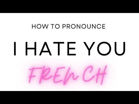 How to Pronounce I HATE YOU in French - YouTube