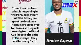 Andre Ayew On Ghana Vs Portugal Game - FIFA World Cup Qatar 2022