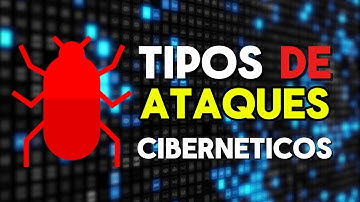 TIPOS DE ATAQUES CIBERNÉTICOS - Ciberseguridad