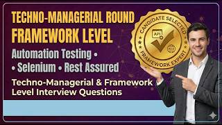 AUTOMATION TESTING FRAMEWORK Level Techno-Magerial Round 3 Interview Questions | SELECTED | Web&amp;API