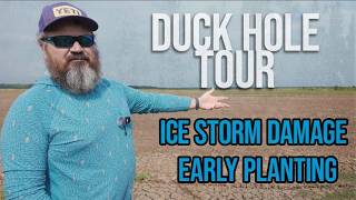 Duck Hole Tour // Ice Storm Damage // Early Planting