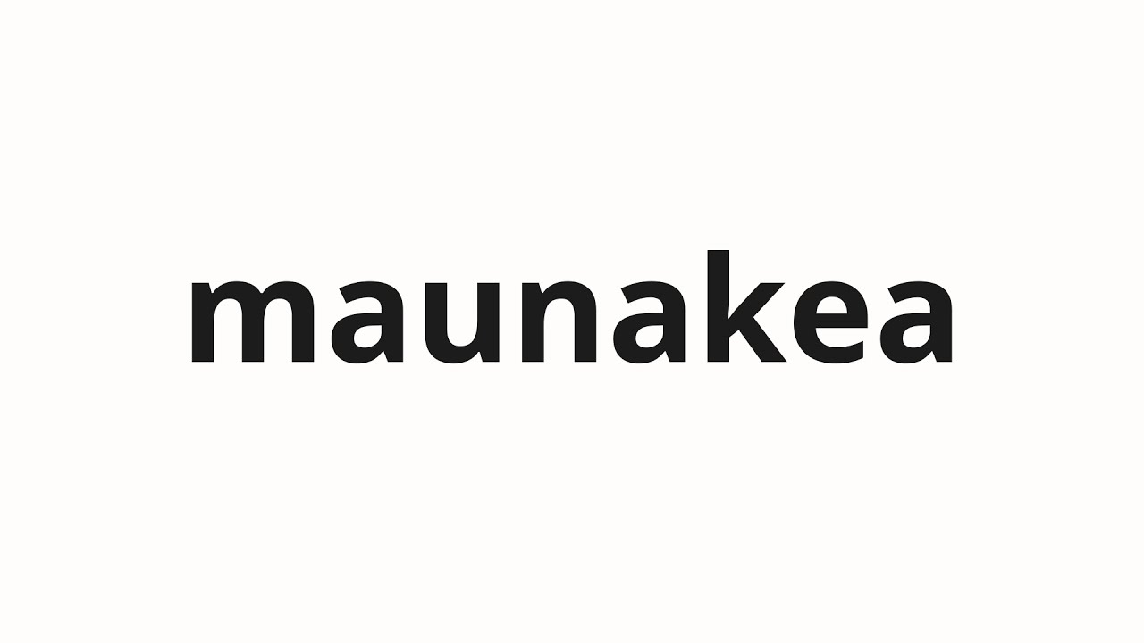 How to pronounce maunakea | マウナケア (Mauna Kea in Japanese