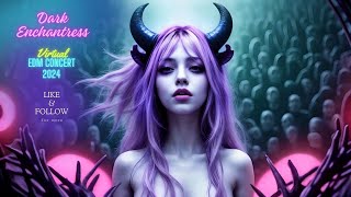 Dark Enchantress EDM Virtual Concert 2024 Part 2 ：long-awaited Enchantress | EDM Concert |