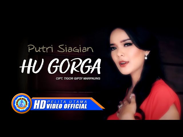 Putri Siagian - HU GORGA | Lagu Terpopuler 2022 (Official Music Video) class=