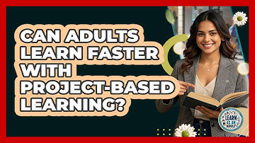 Can Adults Learn Faster With Project-Based Learning? - Learn As An Adult