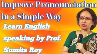 Improve Pronounciation in a Simple Way // Learn English speaking by #prof_sumita_roy