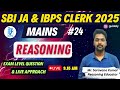 💥REASONING for SBI JA & IBPS CLERK MAINS 2025 - Day 24 | MAINS LEVEL QUESTIONS | Mr. SK #sbiclerk