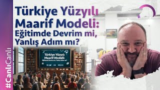 Türkiye Yüzyılı Maarif Modeli: Eğitimde Devrim mi, Yanlış Adım mı?