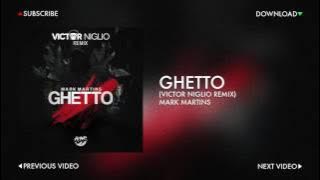 Mark Martins - Ghetto (Victor Niglio Remix)