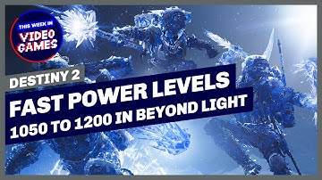 Destiny 2 - FAST & EASY POWER LEVELS! How to power level in Beyond Light (1050-1200 in 30mins)