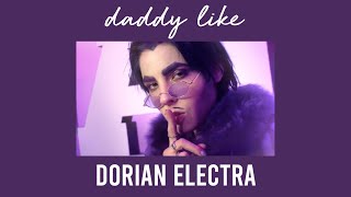 daddy like - dorian electra (s l o w e d  d o w n)