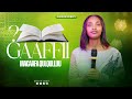 GAAFFIIF DEEBII MACAAFA QULQULLUU HAND OF GOD TV RAAJII MINTESINOT BAFIQADUU 
