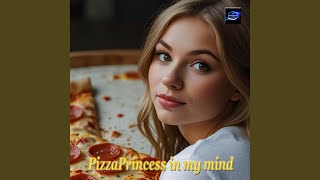 PizzaPrincess in my mind