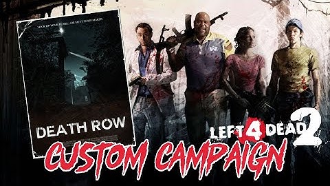 Death Row - Expert Playthrough (Left 4 Dead 2 Custom Campaign)