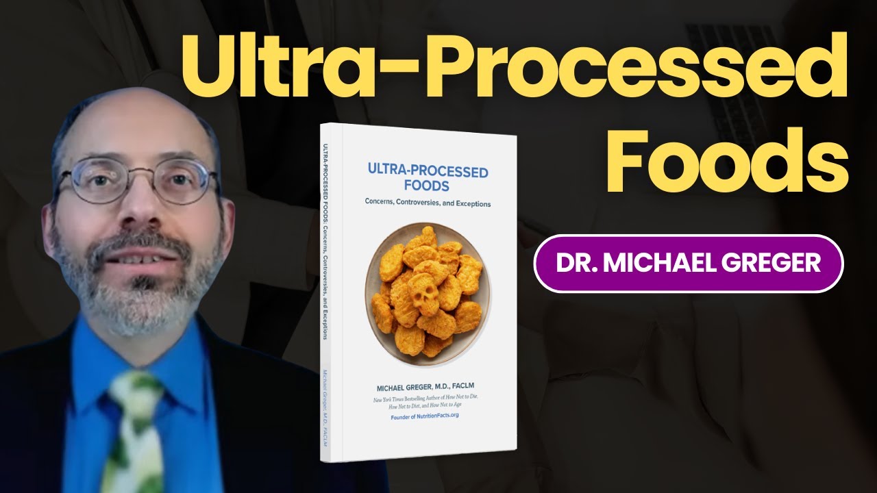 Dr. Michael Greger Exposes Ultra-Processed Foods with his NEW Book!