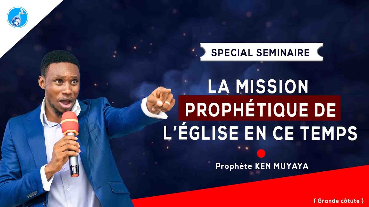 🟨🟩 LA MISSION PROPHÉTIQUE DE L'ÉGLISE EN CE TEMPS - GRANDE CLÔTURE - PROPHÈTE KEN MUYAYA