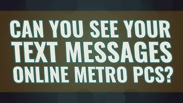 Can you see your text messages online Metro PCS?
