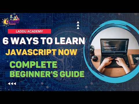 6 Easy Steps to Learn JAVASCRIPT Now! Complete Beginner's Guide ।। Laddu Academy