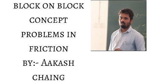 two block concept in friction part -2