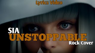 Sia - UNSTOPPABLE  || Rock Cover lyrics Video