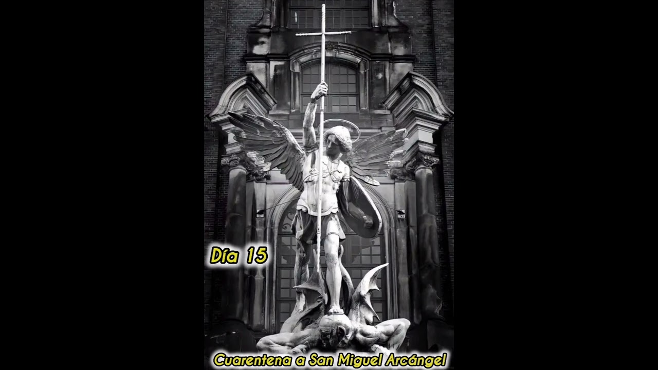 🔥 CUARENTENA A SAN MIGUEL ARCÁNGEL, SAN RAFAEL, SAN GABRIEL Y ÁNGELES CUSTODIOS 🛡️ CUARESMA 📌 DÍA 15