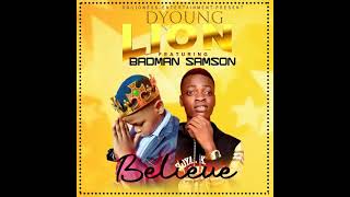 Dyoung-lion ft Badman Samson (BELIEVE)#Dyoung_Lion #sd_lioness #Afrobeat #believe #italy #naija #djs