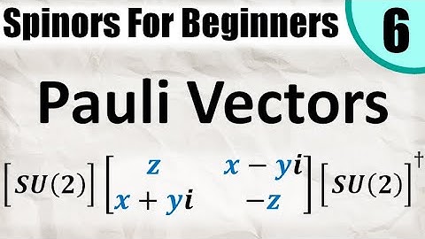 Spinors for Beginners 6: Pauli Vectors and Pauli Matrices