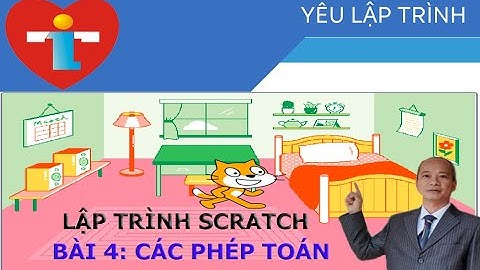 Tự học Lập trình Scratch - Bài 4: Các phép toán cơ bản|Yêu lập trình