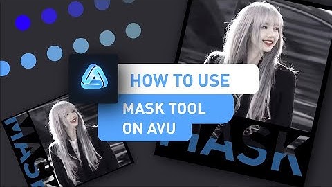 How to Use Mask Tool on AVU