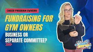 Cheer Fundraising for Gym Owners: Business or Separate Committee
