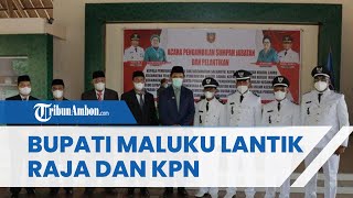 Momen Bupati Maluku Lantik 4 Raja dan 4 Pejabat KPN di Masohi: Persiapkan Raja Definitif